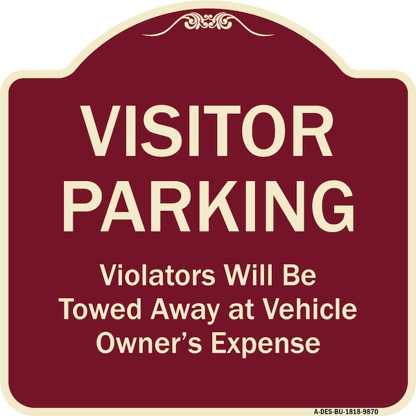 Designer Series-Visitor Parking Violators Will Be Towed Away Vehicle Owner, 18" x 18", BU-1818-9870